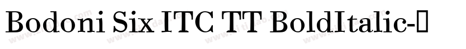 Bodoni Six ITC TT BoldItalic字体转换